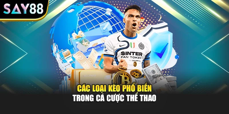 Các loại kèo phổ biến trong cá cược thể thao