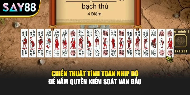 Chiến thuật tính toán nhịp độ để nắm quyền kiểm soát ván đấu