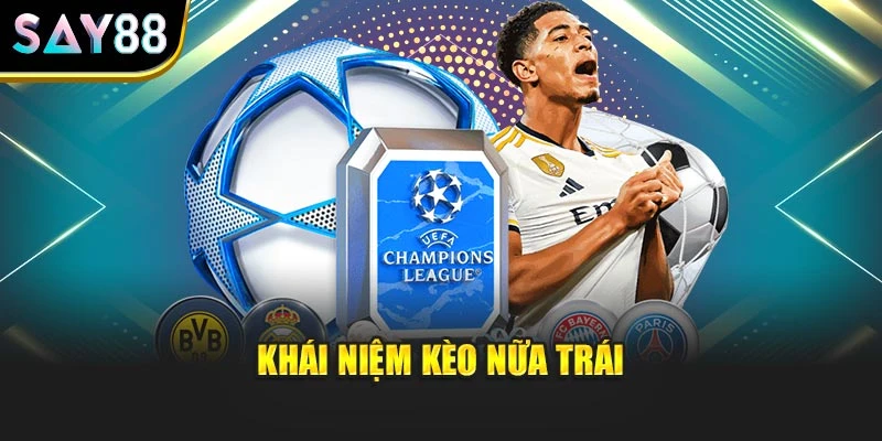Khái niệm kèo nữa trái