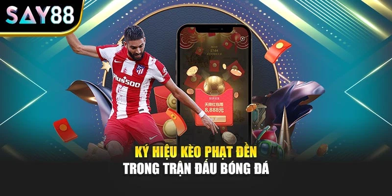 Ký hiệu kèo phạt đền trong trận đấu bóng đá