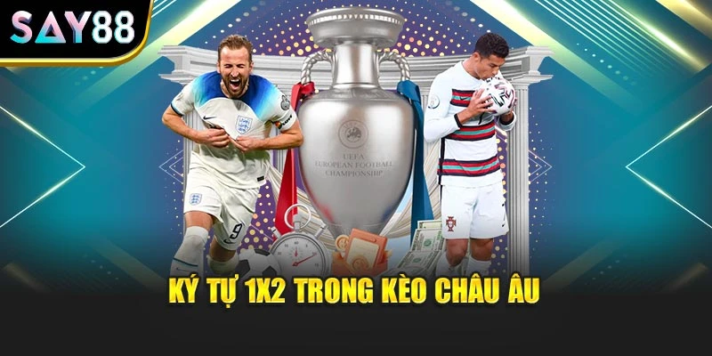 Ký tự 1X2 trong kèo châu Âu