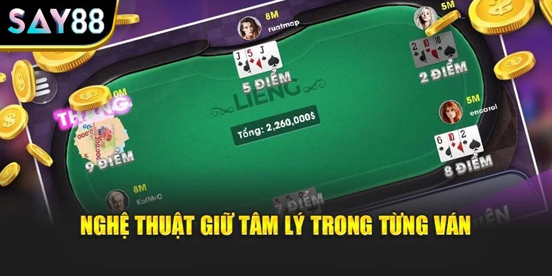 Nghệ thuật giữ tâm lý trong từng ván