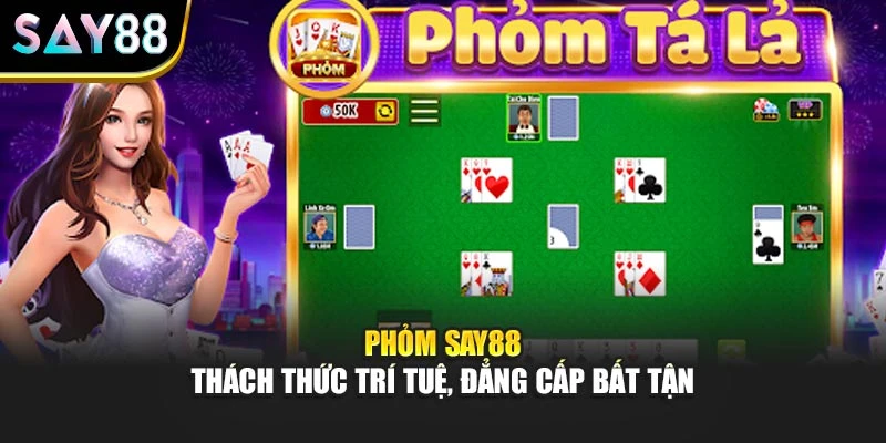 Phỏm Say88 – Thách Thức Trí Tuệ, Đẳng Cấp Bất Tận