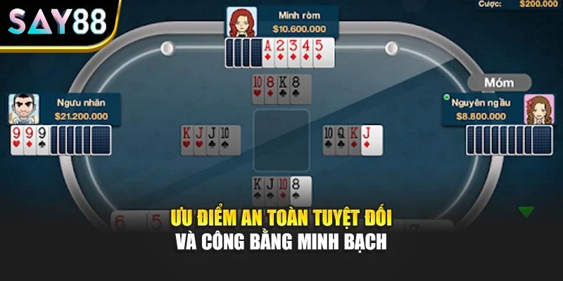 Ưu điểm an toàn tuyệt đối và công bằng minh bạch